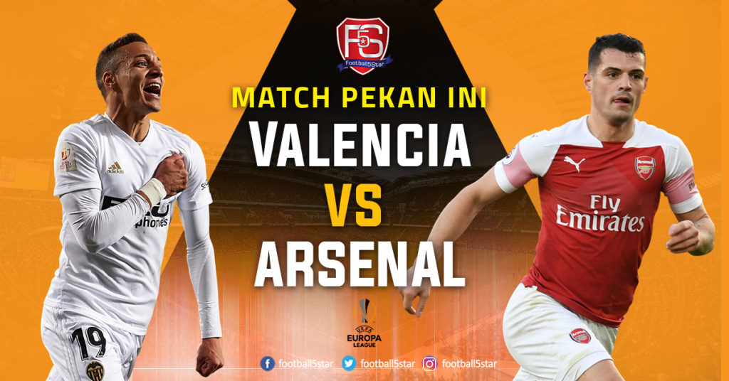Prediksi Semifinal Liga Europa Valencia vs Arsenal