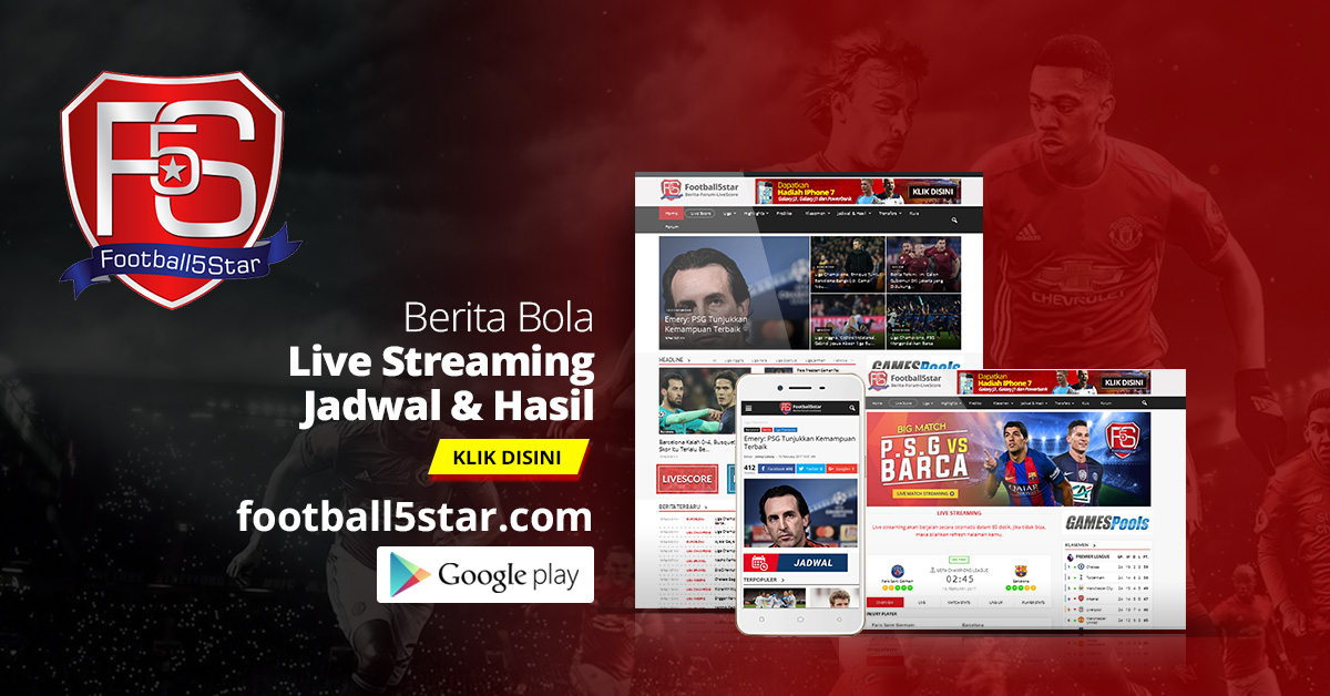 Football5star home - berita bola terupdate, live score, jadwal & klasemen - football5star. Net