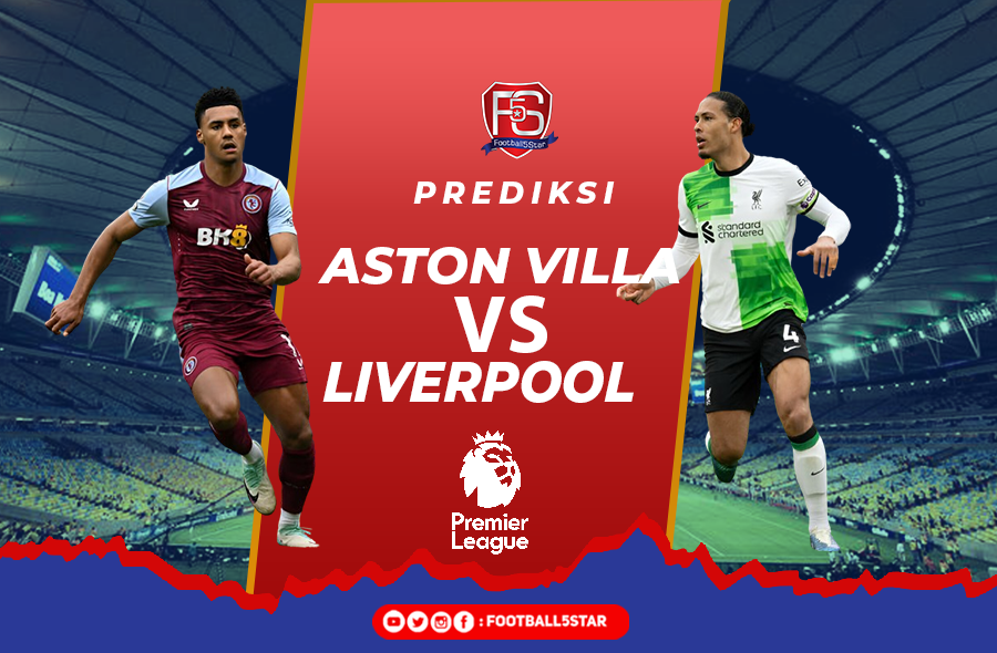 Prediksi Aston Villa vs Liverpool