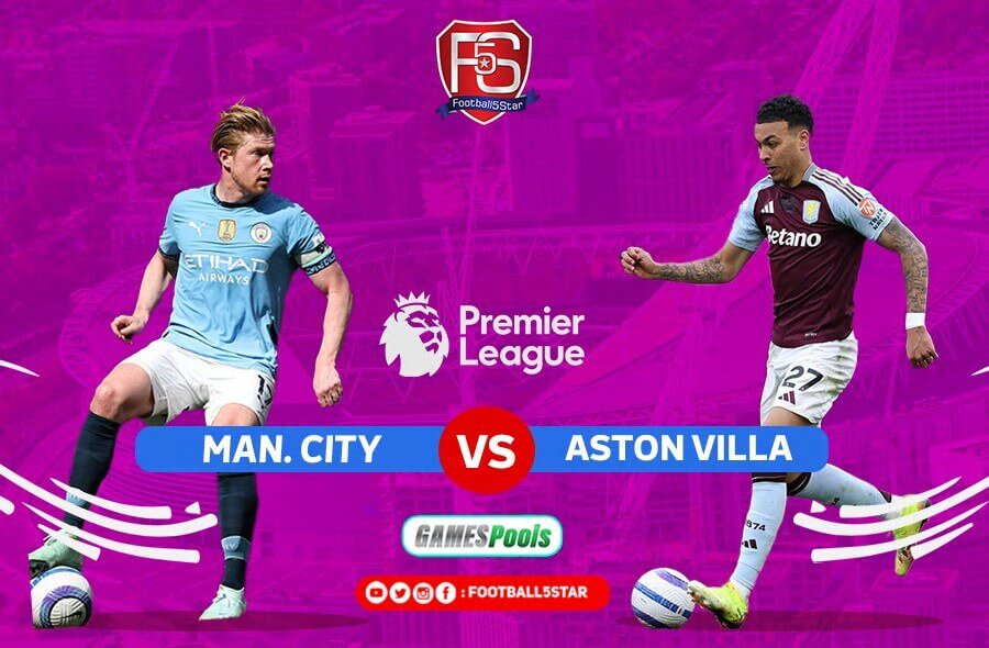 Prediksi Manchester City vs Aston Villa