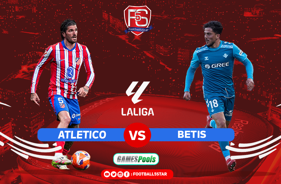 Atletico Madrid vs Real Betis 1 Prediksi Atletico Madrid vs Real Betis