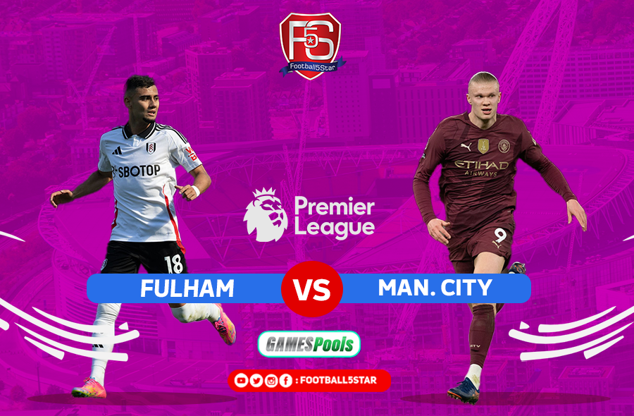 Fulham vs Manchester City 1 Prediksi Fulham vs Manchester City